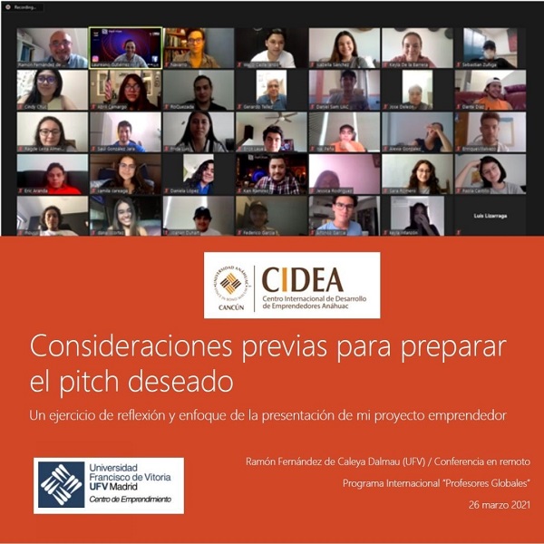 Ramón Fernández de Caleya imparte una clase magistral con el título Consideraciones previas para preparar el pitch deseado a 80 alumnos de la Universidad de Anáhuac Charla Ramón Fernández de Caleya imparte una clase magistral con el título Consideraciones previas para preparar el pitch deseado a 80 alumnos de la Universidad de Anáhuac Estudiar en Universidad Privada Madrid