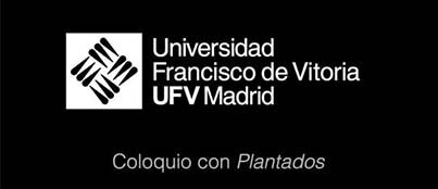 Actividades Culturales Cartel coloquio plantados 403x174 Actividades Culturales Estudiar en Universidad Privada Madrid