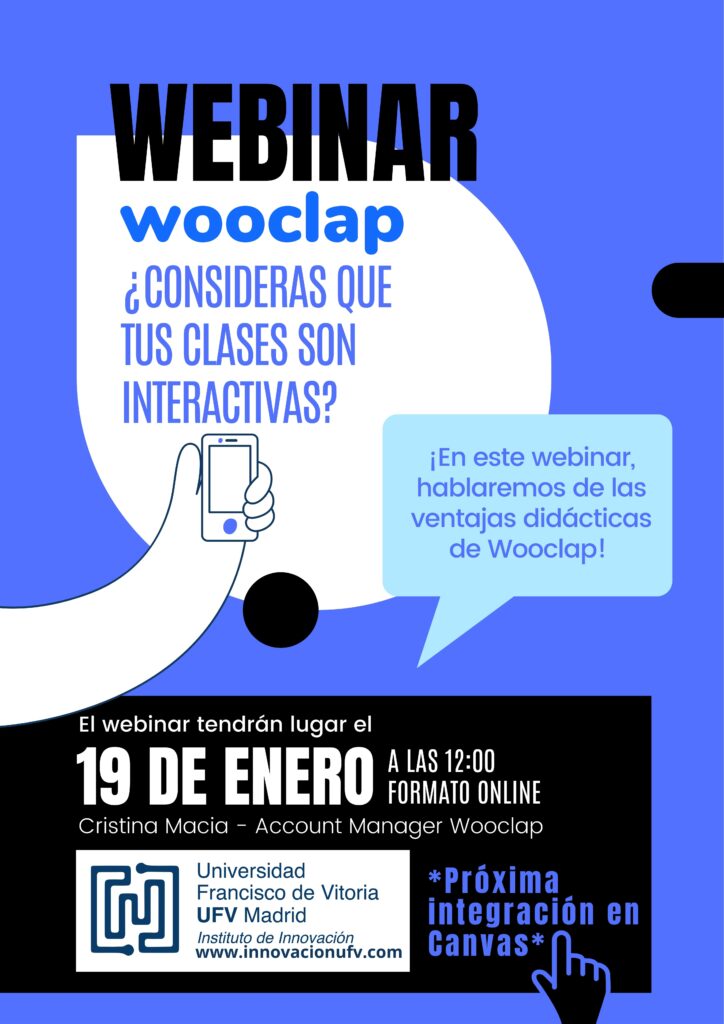 Nuevo webinar Wooclap sobre la importancia de mejorar la interacción con los alumnos y el impacto que puede tener sobre el aprendizaje Cartel Webinar Wooclap 19 01 22 724x1024 Nuevo webinar Wooclap sobre la importancia de mejorar la interacción con los alumnos y el impacto que puede tener sobre el aprendizaje Estudiar en Universidad Privada Madrid